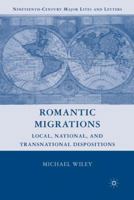 Romantic Migrations: Local, National, and Transnational Dispositions (Nineteenth-Century Major Lives and Letters) 1349372498 Book Cover