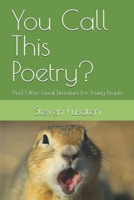 You Call This Poetry?: And Other Great Literature For Young People B0GT5W8Y2J Book Cover