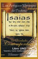 Los Antiguos Mensajes del Profeta Isaias En Verdades Contemporaneas: Sesenta y Nueve Meditaciones Matutinas 1506506607 Book Cover