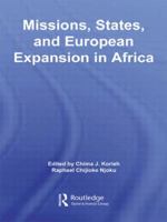 Missions, States, and European Expansion in Africa (African Studies) 041551469X Book Cover