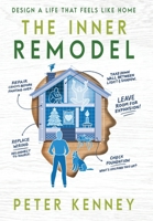 The Inner Remodel: Design A Life That Feels Like Home B0GJWX7YRF Book Cover