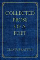 Collected Prose of a Poet 146629020X Book Cover