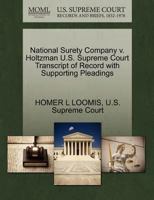 National Surety Company v. Holtzman U.S. Supreme Court Transcript of Record with Supporting Pleadings 1270238345 Book Cover