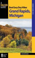 Best Easy Day Hikes Grand Rapids, Michigan (Best Easy Day Hikes Series) 076277245X Book Cover