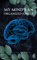 My mind's an organized jungle 9358732644 Book Cover