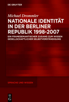 Nationale Identität in Der Berliner Republik 1998-2007: Ein Framesemantischer Zugang Zum Wissen Gesellschaftlicher Selbstverständigung 3110563185 Book Cover