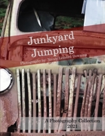 Junkyard Jumping: A Photography Collection B099MYXJ8J Book Cover