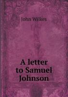 A Letter To Samuel Johnson (1770) 1104595834 Book Cover