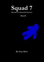 Squad 7 : Memoirs of a Homicide Detective : Part II 1304615049 Book Cover