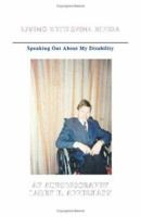 Living With Spina Bifida: Speaking Out About My Disability 1553950690 Book Cover