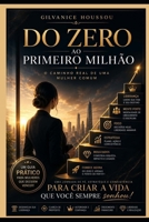 DO ZERO AO PRIMEIRO MILHÃO: O Caminho Real de Uma Mulher Comum (Portuguese Edition) B0GZF8BN42 Book Cover