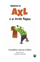 Welcome to Axl y el Jardín Mágico: Nuevas aventuras de Axl Rose para familias y niños B0BM3SC3VP Book Cover