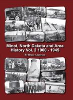 Minot North Dakota and Area History Vol. 2 1900 - 1949 1532354827 Book Cover