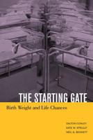 The Starting Gate: Birth Weight and Life Chances 0520239555 Book Cover