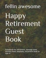 Happy Retirement Guest Book: Guestbook for retirement, message book, memory book, keepsake, retirement book to sign in 1659502608 Book Cover