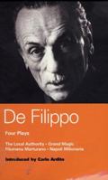 De Filippo: Four Plays: The Local Authority, Grand Magic, Filumena Marturano, and Napoli Milionaria (Methuen World Dramatists) 0413666204 Book Cover