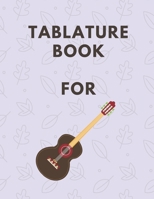Tablature Book For Guitar: Guitar Tab Book For Kids And Adults, Birthday Gift, 150pages, "8.5x11"in, Soft Cover, Matte Finish B083XTW7SG Book Cover
