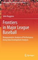 Frontiers in Major League Baseball: Nonparametric Analysis of Performance Using Data Envelopment Analysis 1441908307 Book Cover