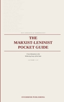 The Marxist-Leninist Pocket Guide: Key Concepts and Terminology, from Alienation to the Withering Away of the State B0HBNKDB28 Book Cover
