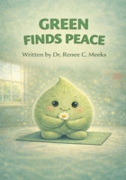 Green Finds Peace 1964663253 Book Cover