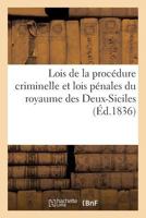 Lois de La Proca(c)Dure Criminelle Et Lois Pa(c)Nales Du Royaume Des Deux-Siciles 2011293308 Book Cover