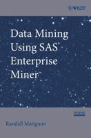 Data Mining Using SAS Enterprise Miner 0470149019 Book Cover