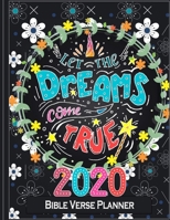 let the dream come true 2020 Bible Verse Planner: weekly Monthly Planner (8.5x11) inches 127 pages make your days good all of year 1654064424 Book Cover