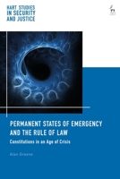 Permanent States of Emergency and the Rule of Law: Constitutions in an Age of Crisis 1509940251 Book Cover