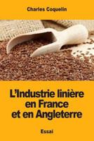 L'Industrie linière en France et en Angleterre 1973929392 Book Cover