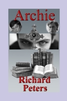 Archie – A Gay, Gothic Romance.: A Victorian, Occult, Horror Fantasy Featuring Sensual Homoeroticism. B0FL7X99H5 Book Cover
