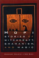 Hopi Stories of Witchcraft, Shamanism, and Magic 0803283180 Book Cover