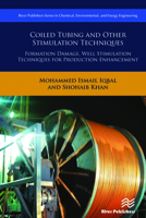 Coiled Tubing and Other Stimulation Techniques: Formation Damage, Well Stimulation Techniques for Production Enhancement 8770220743 Book Cover