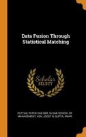 Data Fusion Through Statistical Matching 1017736529 Book Cover