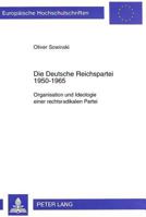 Die Deutsche Reichspartei 1950-1965: Organisation Und Ideologie Einer Rechtsradikalen Partei 3631324758 Book Cover