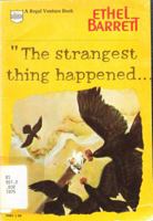 The strangest thing happened (A Regal venture book) 0830700056 Book Cover