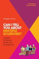 Can I tell you about Multiple Sclerosis?: A guide for friends, family and professionals 1785921460 Book Cover