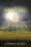 Your Land Is Our Land 1546884653 Book Cover