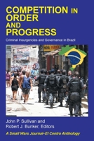 COMPETITION IN ORDER AND PROGRESS: Criminal Insurgencies and Governance in Brazil 1669809528 Book Cover
