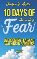 10 Days of Dismantling Fear: Overcoming Fear and Walking in Boldness B0FBKC46BN Book Cover