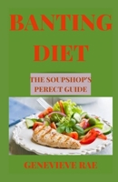 BANTING DIET THE SOUPSHOP'S PERFECT GUIDE B09TDPFLJ1 Book Cover