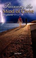 Pursuing the Mind of Christ 0984821503 Book Cover