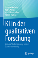 KI in der qualitativen Forschung: Von der Studienplanung bis zur Datenauswertung (German Edition) 366273088X Book Cover