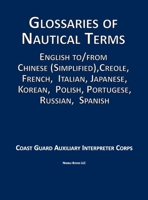 Glossaries of Nautical Terms: English to Chinese (Simplified), Creole, French, Italian, Japanese, Korean, Polish, Portugese, Russian, Spanish 1608880966 Book Cover