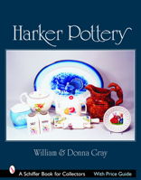 Harker Pottery: From Rockingham And Yellowware to Modern 076432408X Book Cover