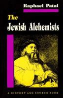 The Jewish Alchemists: A History and Source Book 0691032904 Book Cover