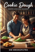 Cookie Dough: Baking Love and Business B0FK2T5D7Y Book Cover