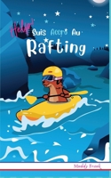 Help ! Suis Accro Au Rafting: 8 à 12 ans. Roman humour et fantastique avec thèmes d'animaux et montagne. (Magali Marmotte Série) (French Edition) 2492620549 Book Cover