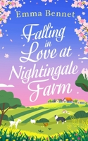 FALLING IN LOVE AT NIGHTINGALE FARM a heartwarming, feel-good romance to fall in love with 1804057258 Book Cover