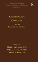 Volume 15, Tome VI: Kierkegaard's Concepts: Salvation to Writing 1032098481 Book Cover