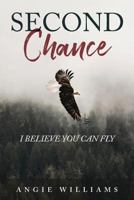 Second Chance: I Believe You Can Fly 1640881956 Book Cover